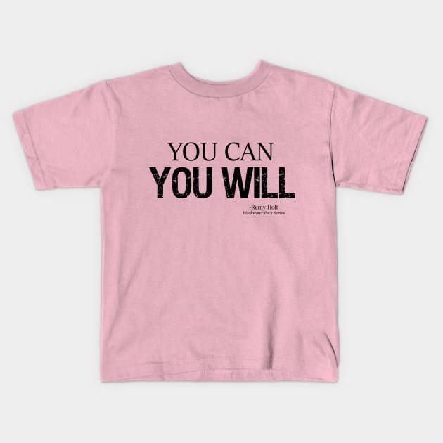 You Can You Will Kids T-Shirt by Hannah McBride